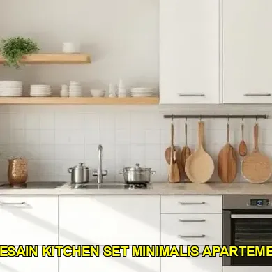 Inspirasi Desain Kitchen Set Minimalis Apartemen yang Elegan